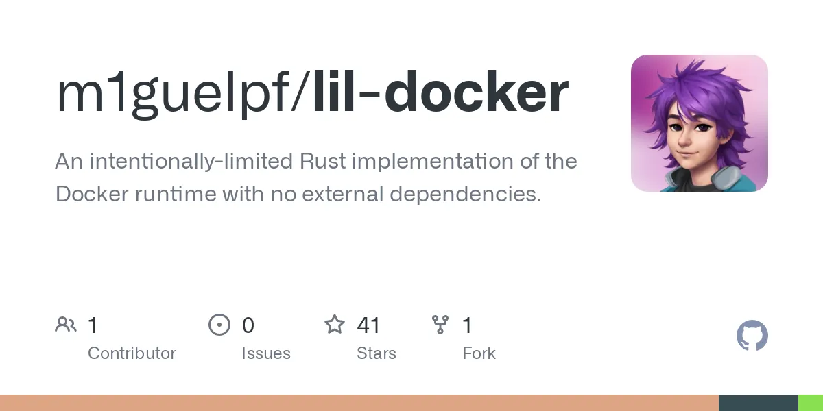 GitHub - m1guelpf/lil-docker: An intentionally-limited Rust implementation of the Docker runtime with no external dependencies.