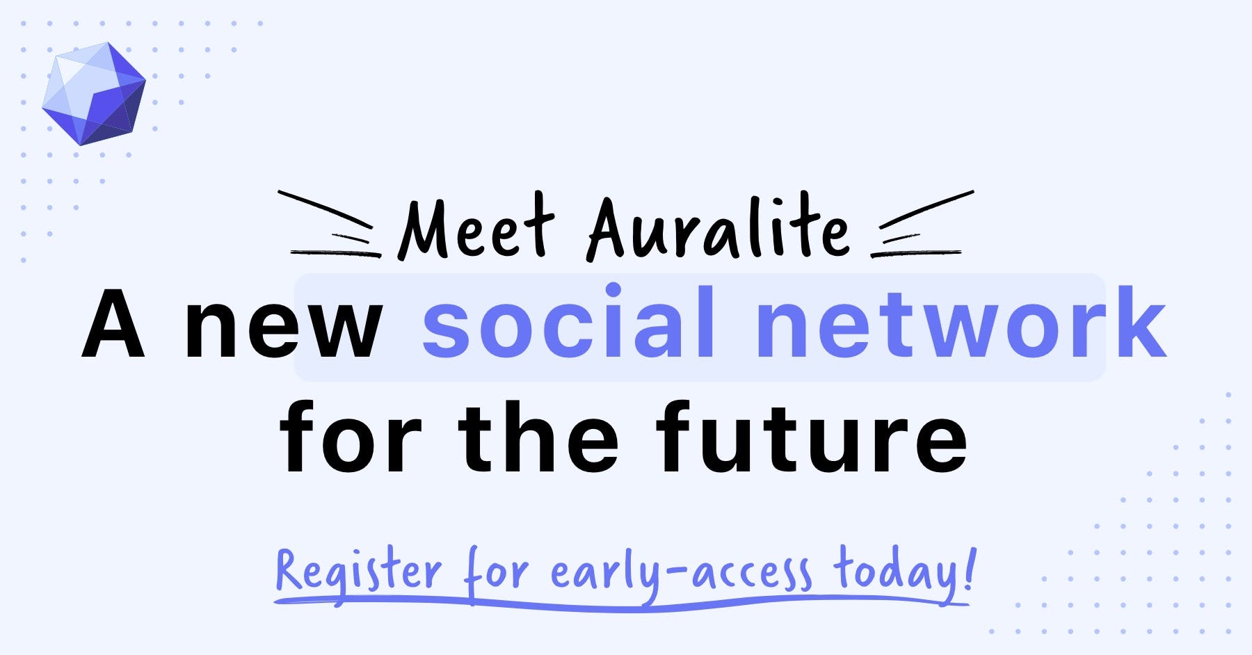 Auralite: A new social network for the future - Auralite