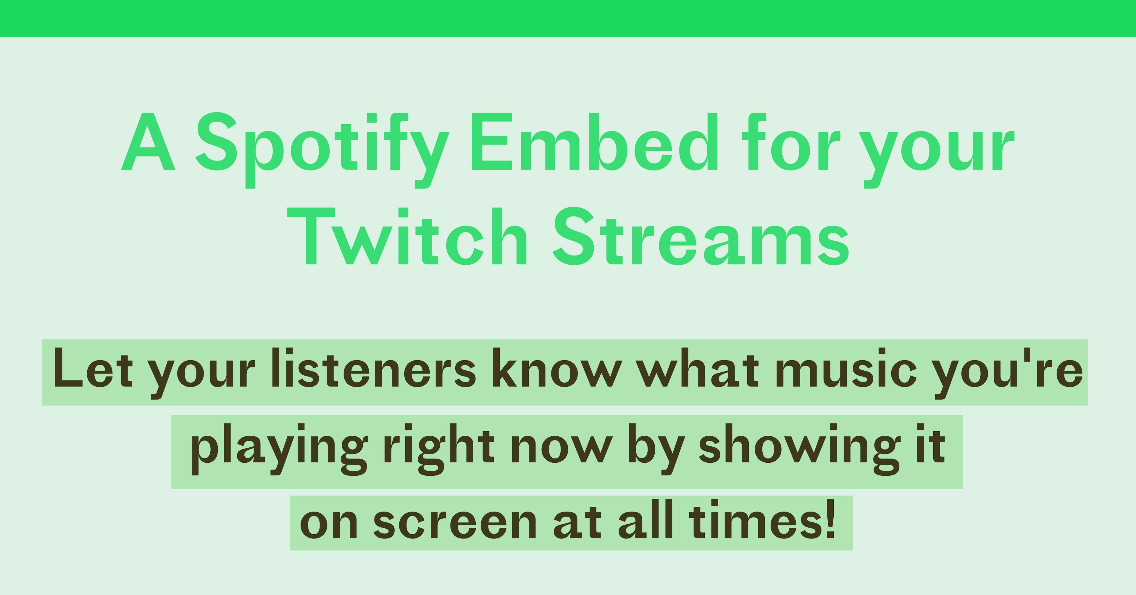 A Spotify Embed for your Twitch Streams